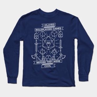 I played Roleplaying Games Long Sleeve T-Shirt